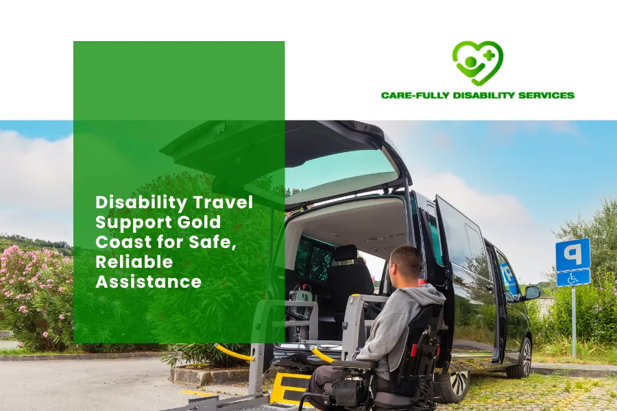 NDIS Travel Assistance Gold Coast How Safe Transport Empowers Independent Living
